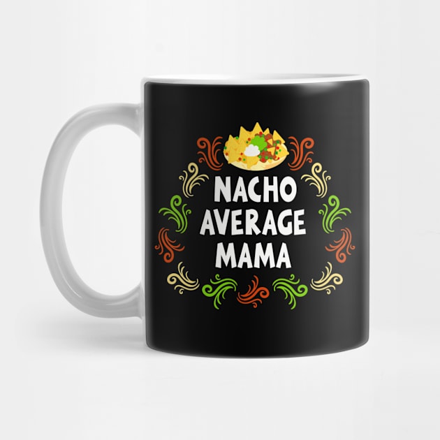 Nacho Average Mama by machmigo